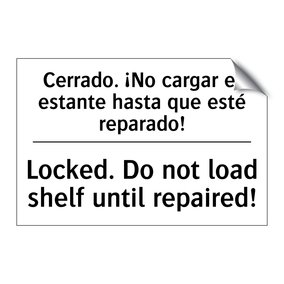 Cerrado. ¡No cargar el estante hasta que esté reparado! - Locked. Do not load shelf until repaired!