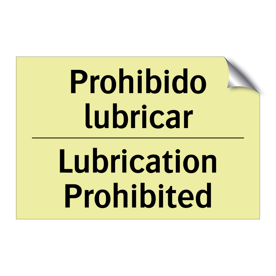 Prohibido lubricar - Lubrication Prohibited