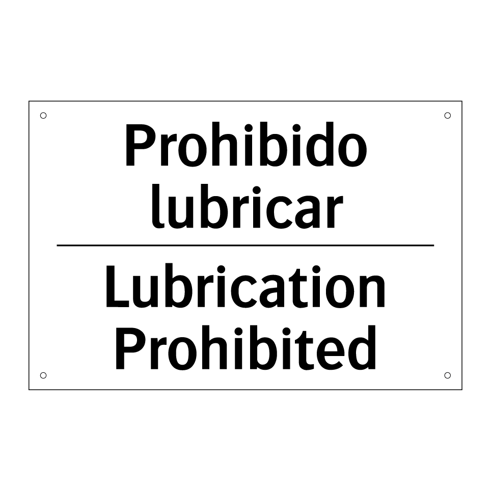Prohibido lubricar - Lubrication Prohibited