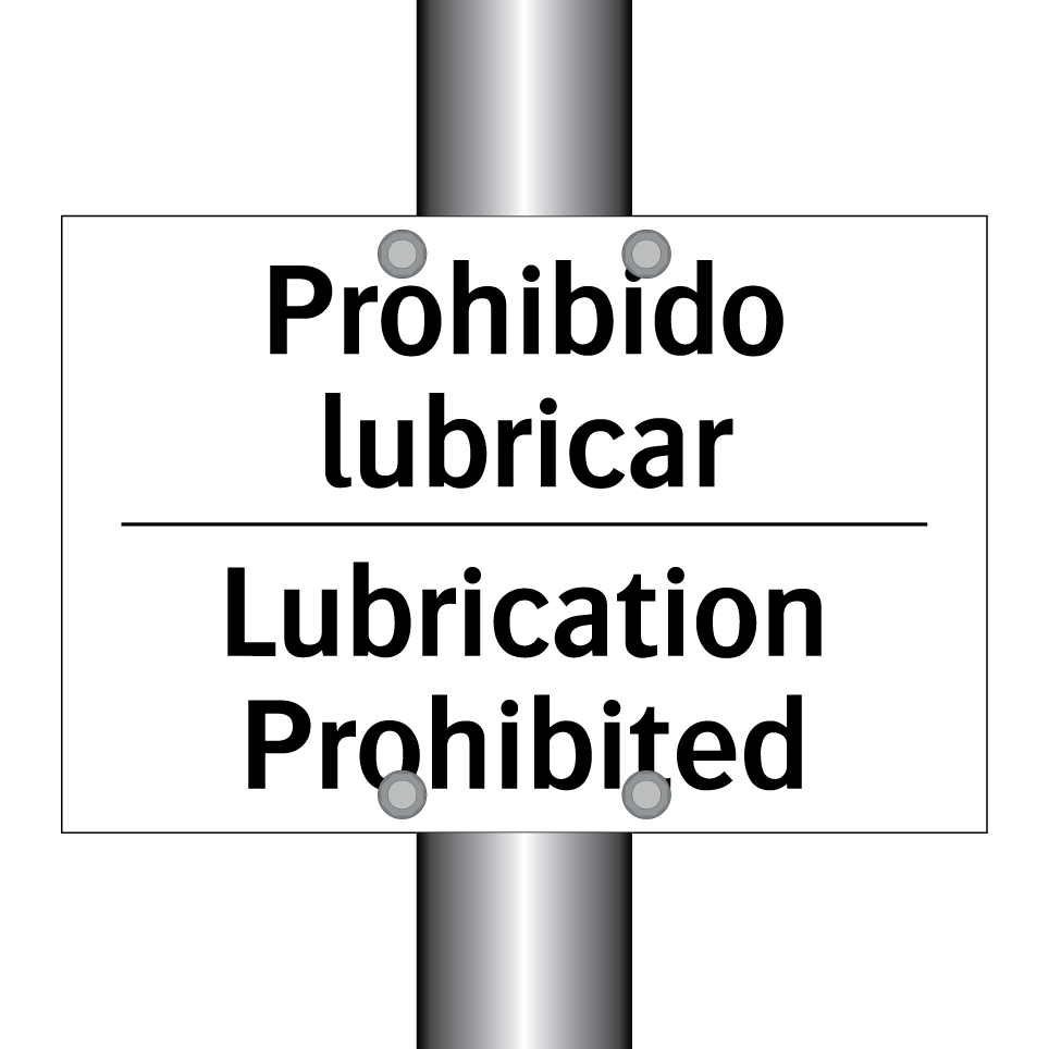 Prohibido lubricar - Lubrication Prohibited
