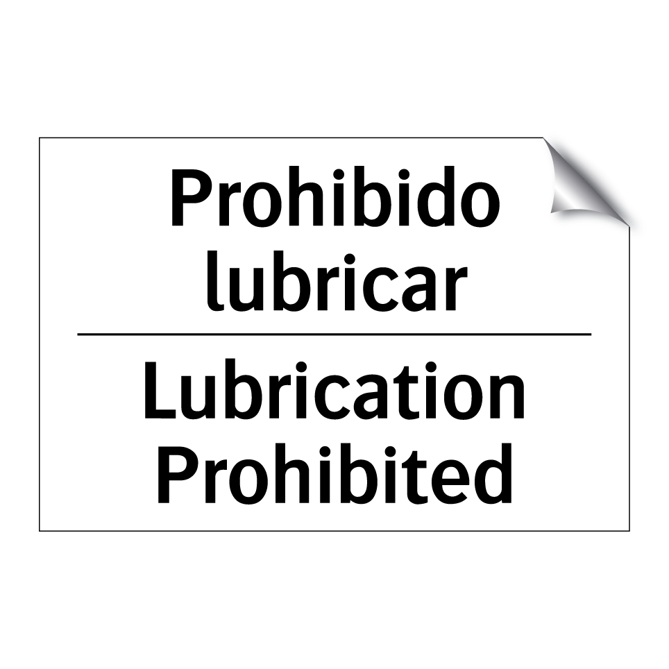 Prohibido lubricar - Lubrication Prohibited