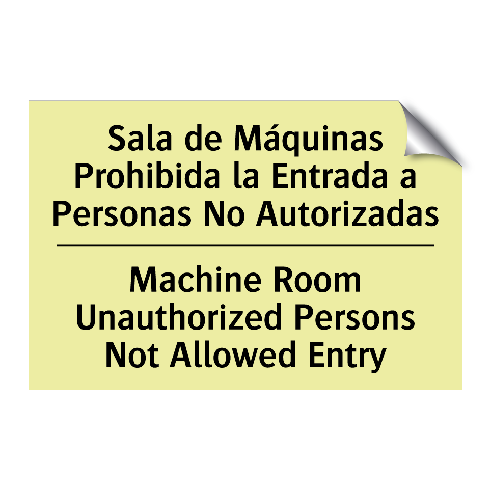 Sala de Máquinas Prohibida la Entrada a Personas No Autorizadas - Machine Room Unauthorized Persons Not Allowed Entry