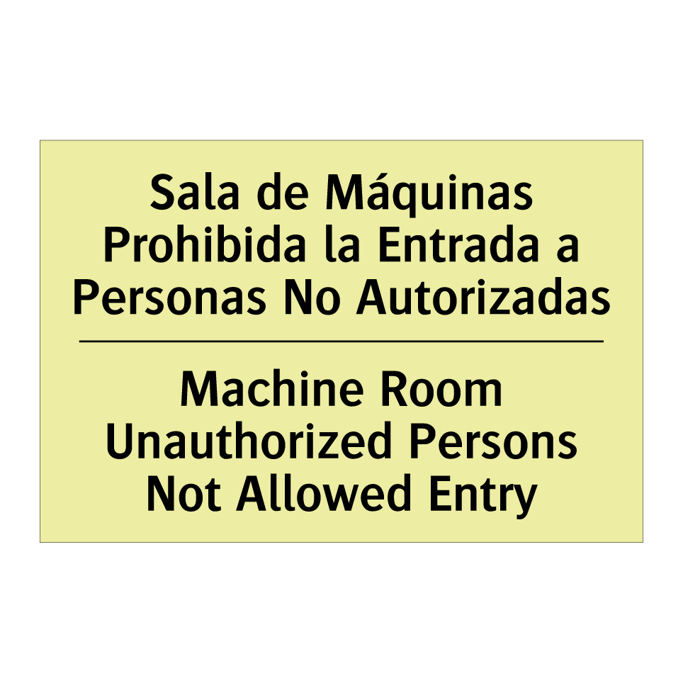 Sala de Máquinas Prohibida la Entrada a Personas No Autorizadas - Machine Room Unauthorized Persons Not Allowed Entry