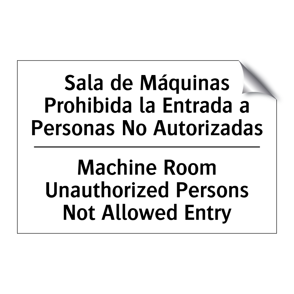 Sala de Máquinas Prohibida la Entrada a Personas No Autorizadas - Machine Room Unauthorized Persons Not Allowed Entry