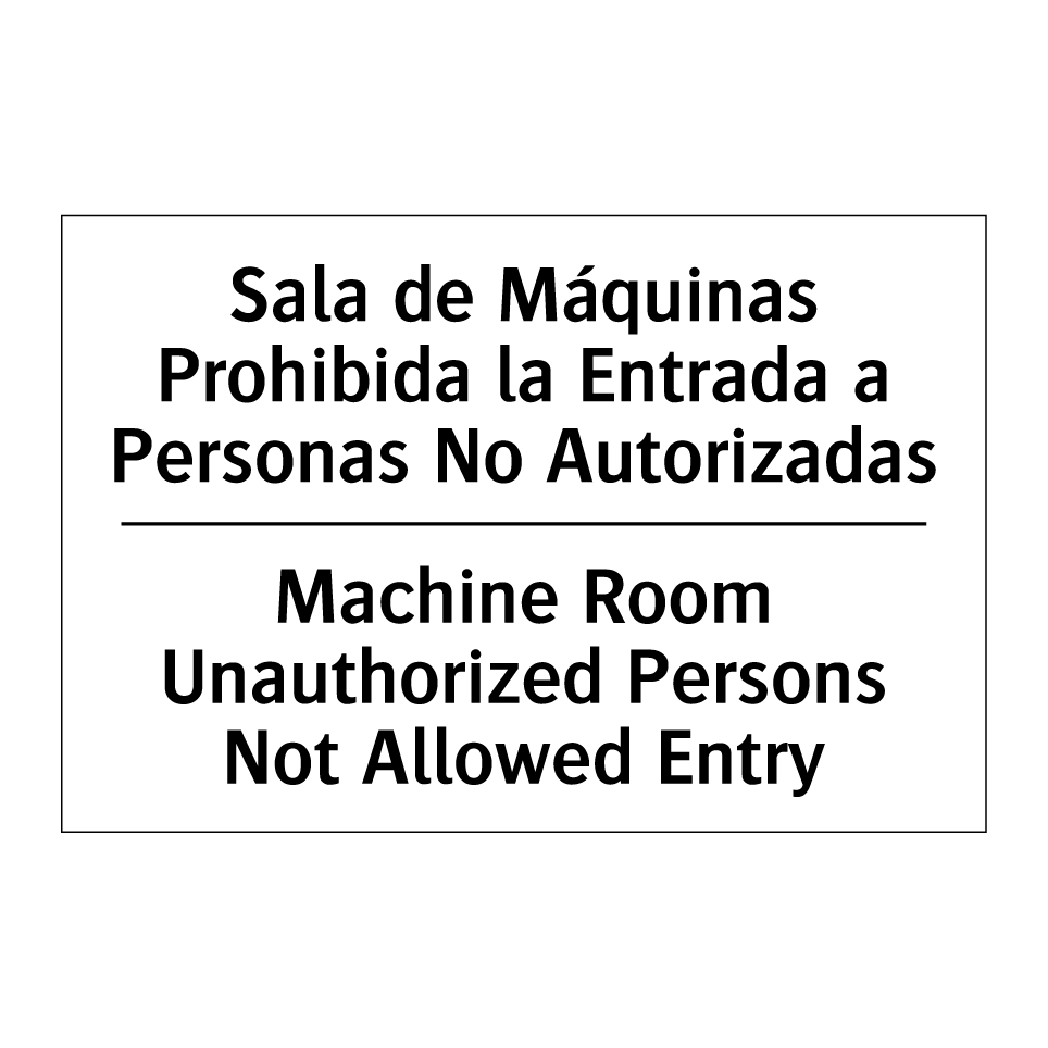 Sala de Máquinas Prohibida la Entrada a Personas No Autorizadas - Machine Room Unauthorized Persons Not Allowed Entry