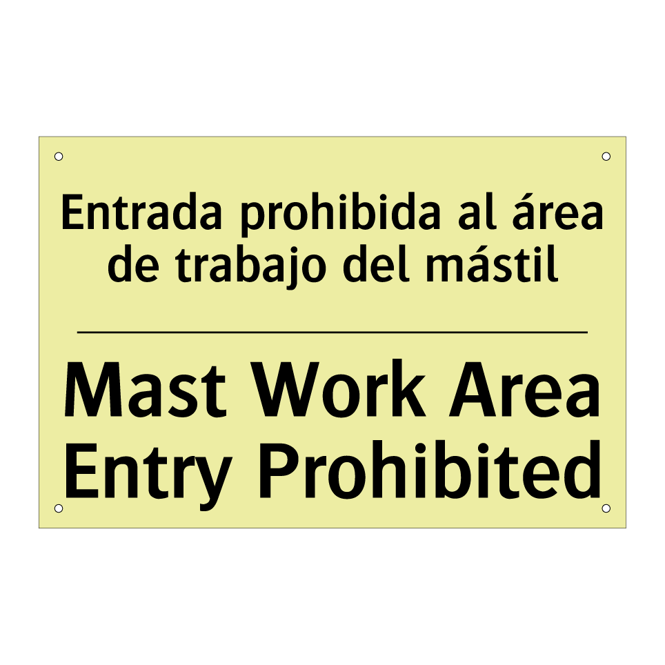 Entrada prohibida al área de trabajo del mástil - Mast Work Area Entry Prohibited
