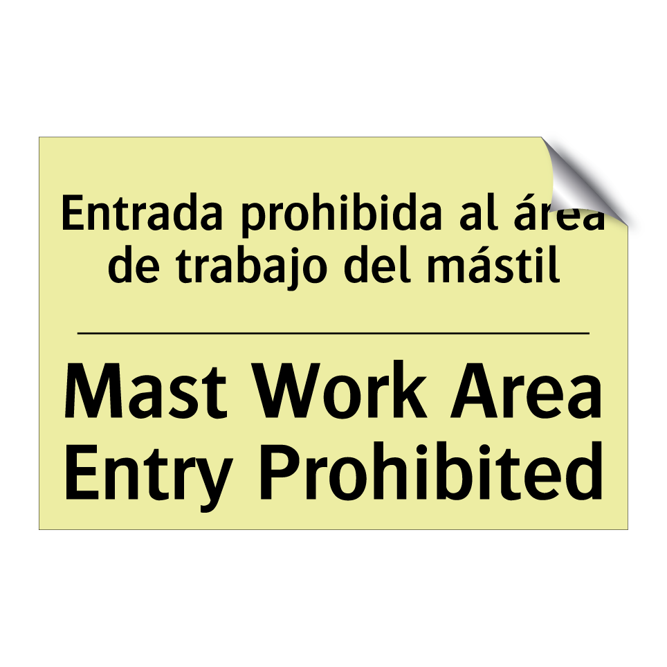 Entrada prohibida al área de trabajo del mástil - Mast Work Area Entry Prohibited