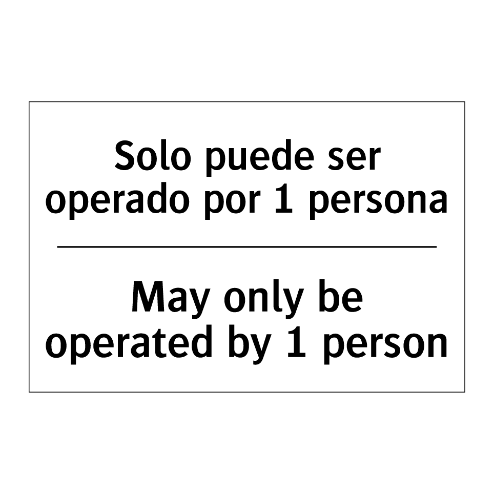 Solo puede ser operado por 1 persona - May only be operated by 1 person