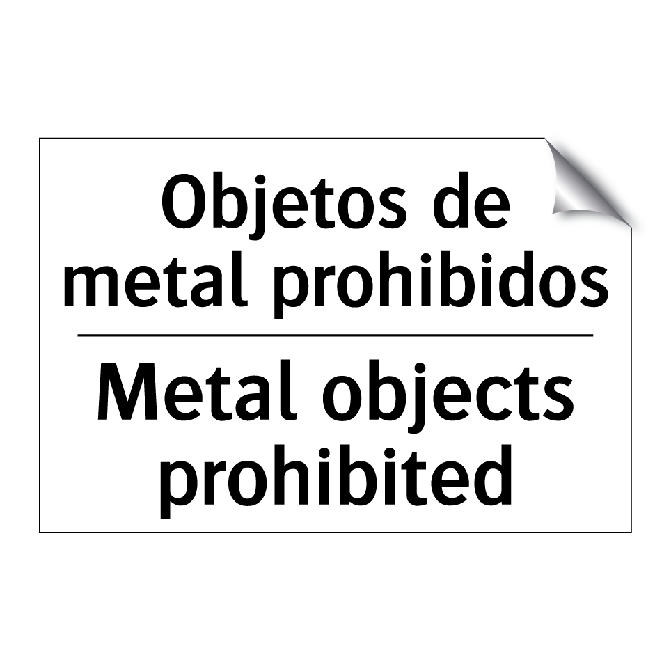 Objetos de metal prohibidos - Metal objects prohibited