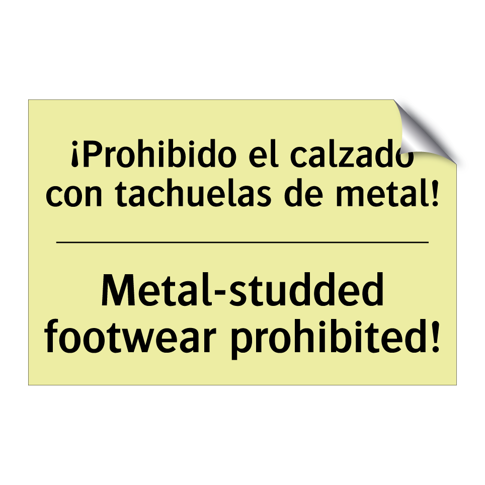 ¡Prohibido el calzado con tachuelas de metal! - Metal-studded footwear prohibited!