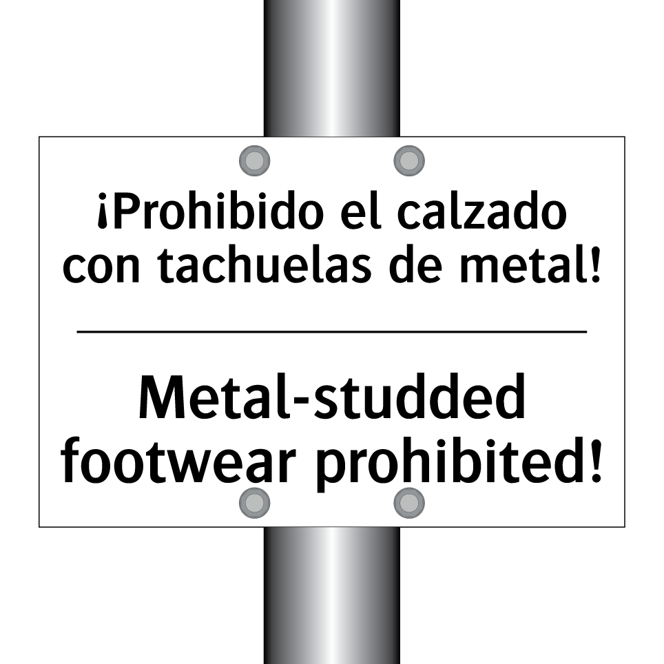 ¡Prohibido el calzado con tachuelas de metal! - Metal-studded footwear prohibited!