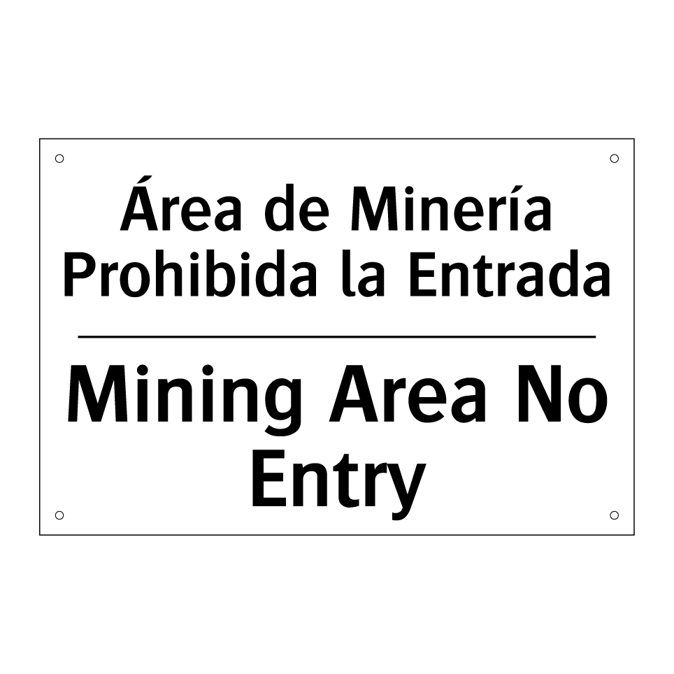 Área de Minería Prohibida la Entrada - Mining Area No Entry
