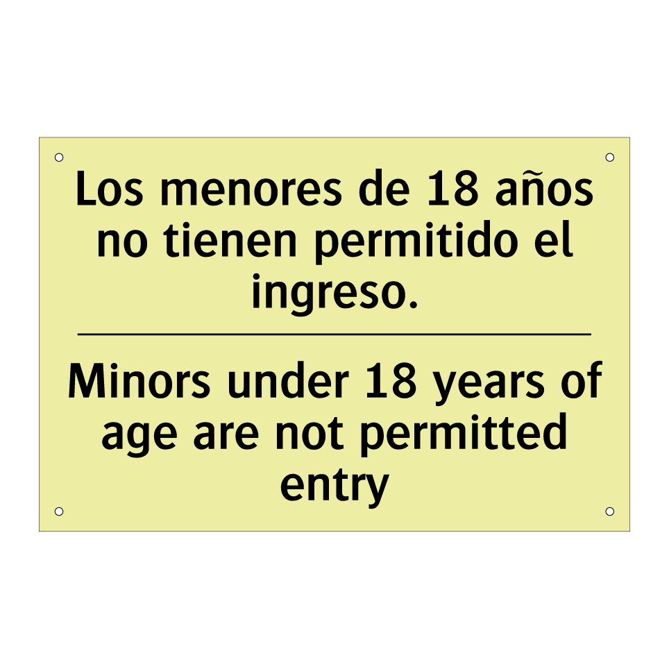 Los menores de 18 años no tienen permitido el ingreso. - Minors under 18 years of age are not permitted entry