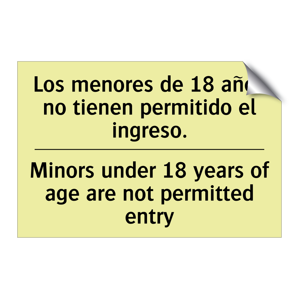 Los menores de 18 años no tienen permitido el ingreso. - Minors under 18 years of age are not permitted entry