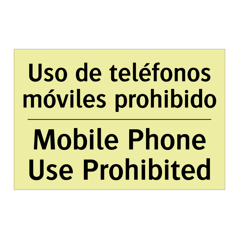 Uso de teléfonos móviles prohibido - Mobile Phone Use Prohibited