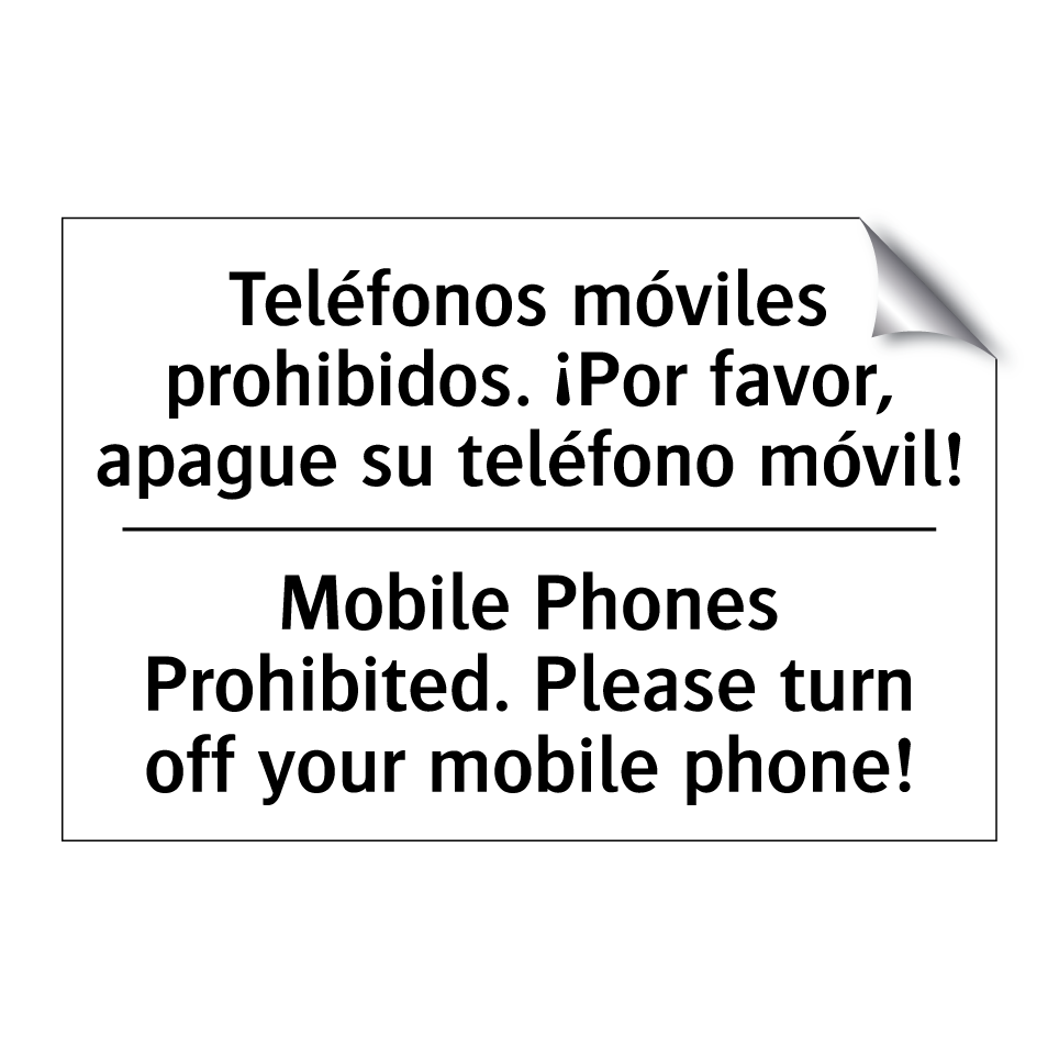 Teléfonos móviles prohibidos. ¡Por favor, apague su teléfono móvil! - Mobile Phones Prohibited. Please turn off your mobile phone!