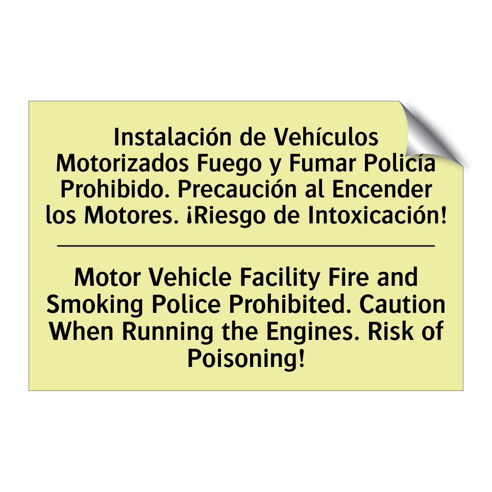 Instalación de Vehículos Motorizados Fuego y Fumar Policía Prohibido. Precaución al Encender los Motores. ¡Riesgo de Intoxicación! - Motor Vehicle Facility Fire and Smoking Police Prohibited. Caution When Running the Engines. Risk of Poisoning!
