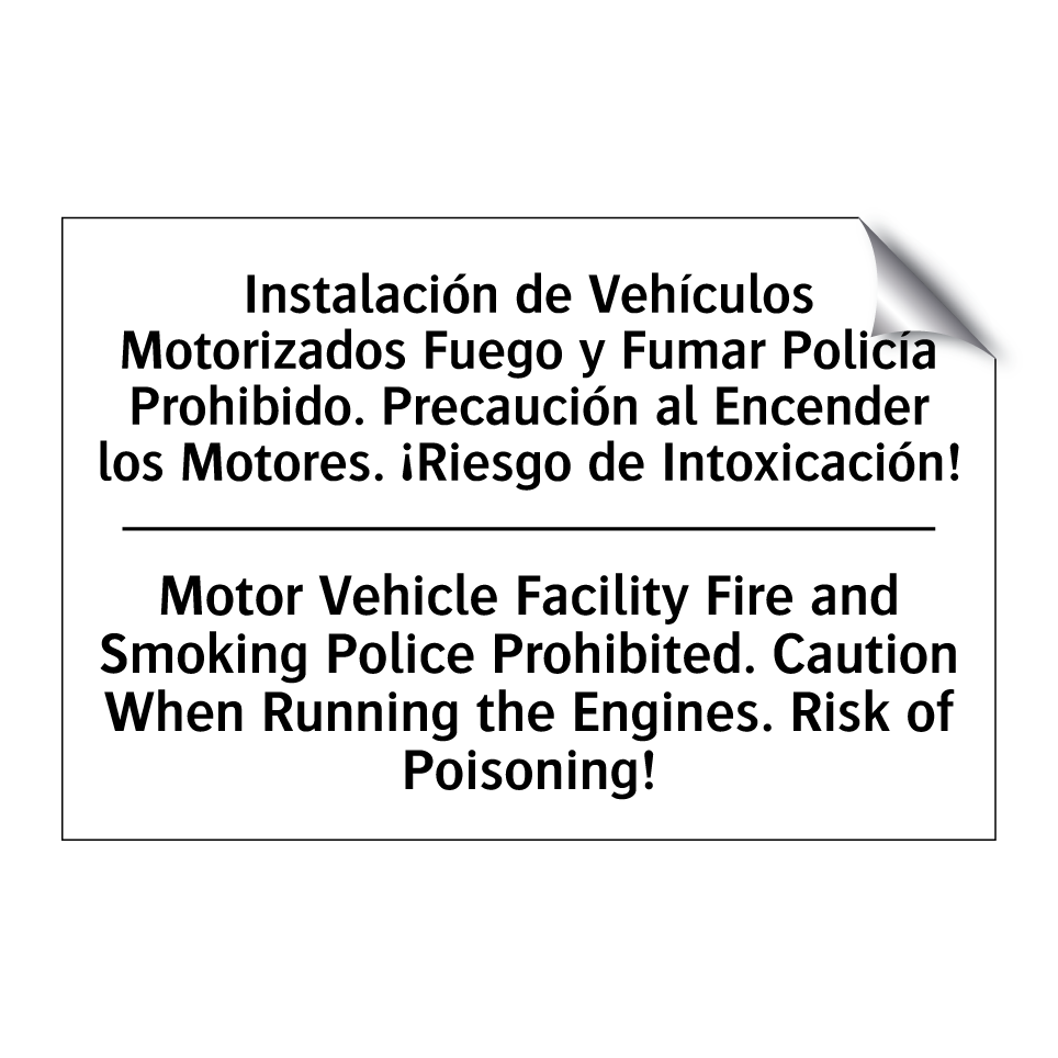 Instalación de Vehículos Motorizados Fuego y Fumar Policía Prohibido. Precaución al Encender los Motores. ¡Riesgo de Intoxicación! - Motor Vehicle Facility Fire and Smoking Police Prohibited. Caution When Running the Engines. Risk of Poisoning!