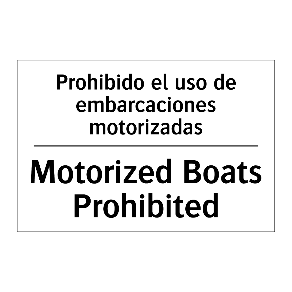 Prohibido el uso de embarcaciones motorizadas - Motorized Boats Prohibited