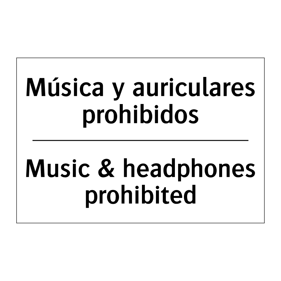 Música y auriculares prohibidos - Music & headphones prohibited