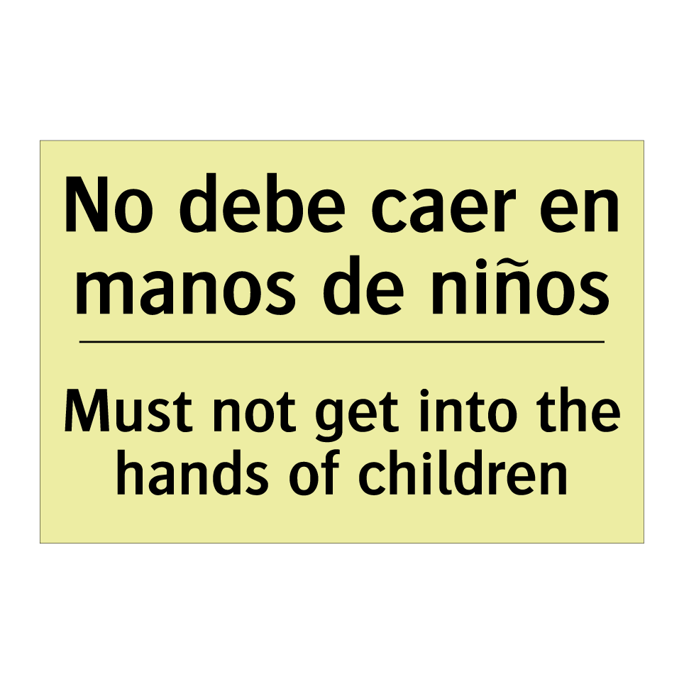 No debe caer en manos de niños - Must not get into the hands of children
