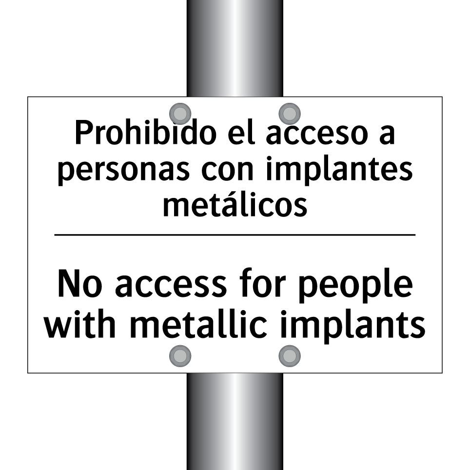 Prohibido el acceso a personas con implantes metálicos - No access for people with metallic implants