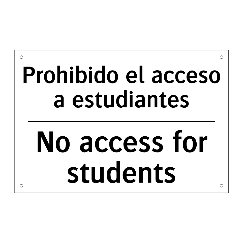 Prohibido el acceso a estudiantes - No access for students