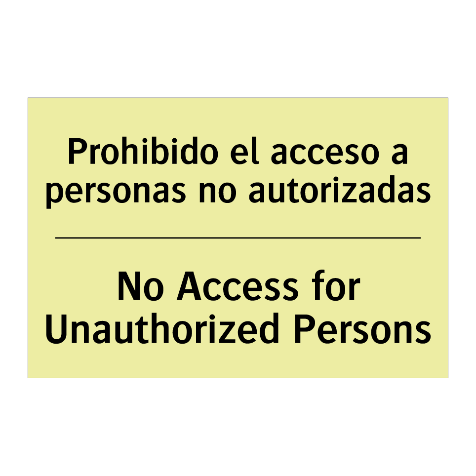 Prohibido el acceso a personas no autorizadas - No Access for Unauthorized Persons