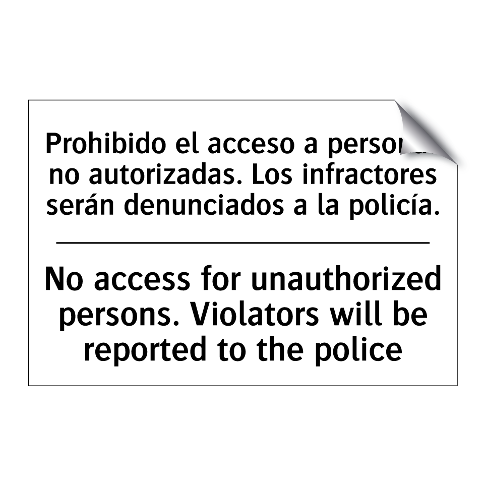 Prohibido el acceso a personas no autorizadas. Los infractores serán denunciados a la policía. - No access for unauthorized persons. Violators will be reported to the police