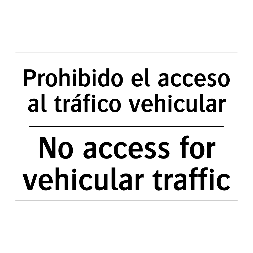 Prohibido el acceso al tráfico vehicular - No access for vehicular traffic