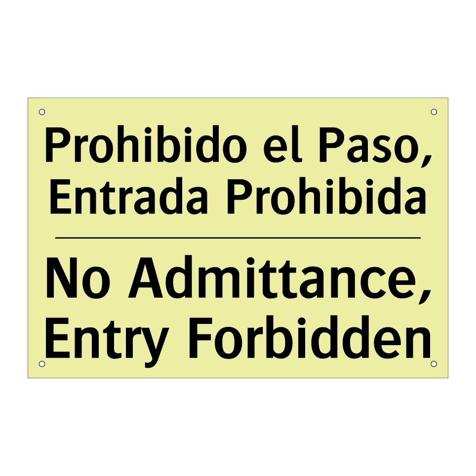 Prohibido el Paso, Entrada Prohibida - No Admittance, Entry Forbidden