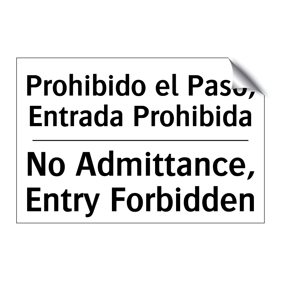 Prohibido el Paso, Entrada Prohibida - No Admittance, Entry Forbidden