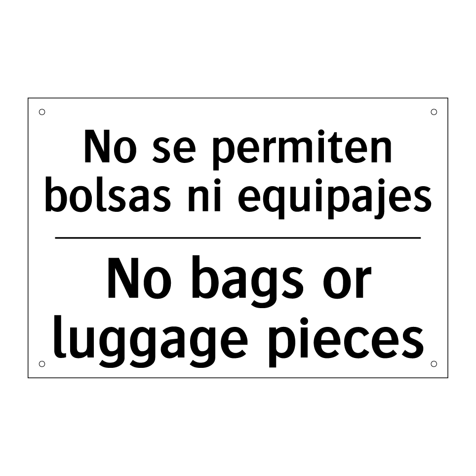 No se permiten bolsas ni equipajes - No bags or luggage pieces