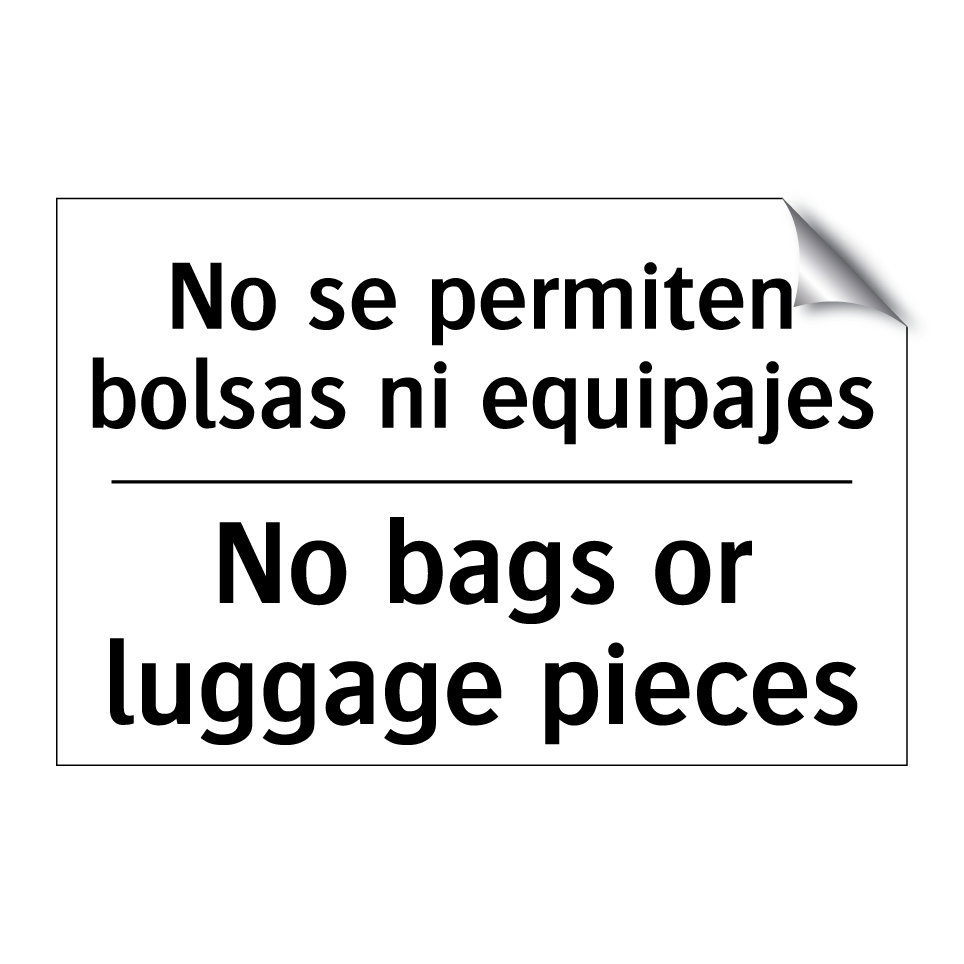 No se permiten bolsas ni equipajes - No bags or luggage pieces