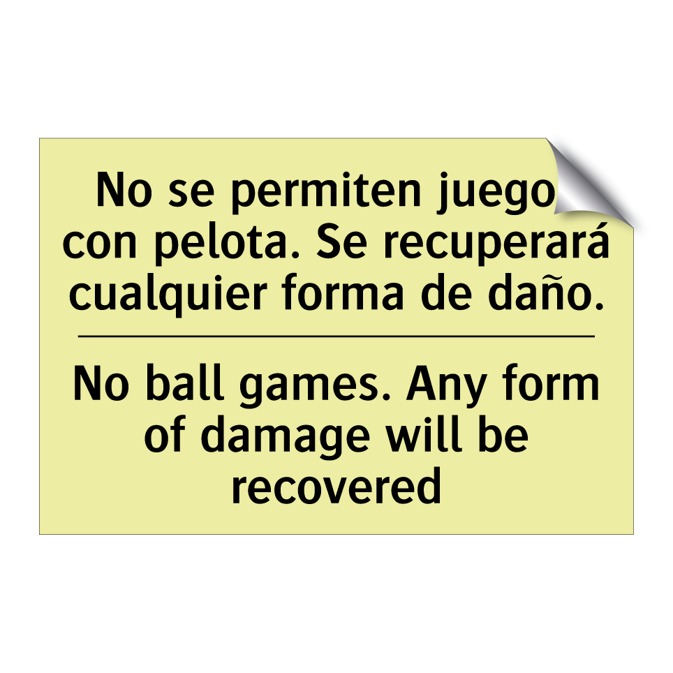 No se permiten juegos con pelota. Se recuperará cualquier forma de daño. - No ball games. Any form of damage will be recovered