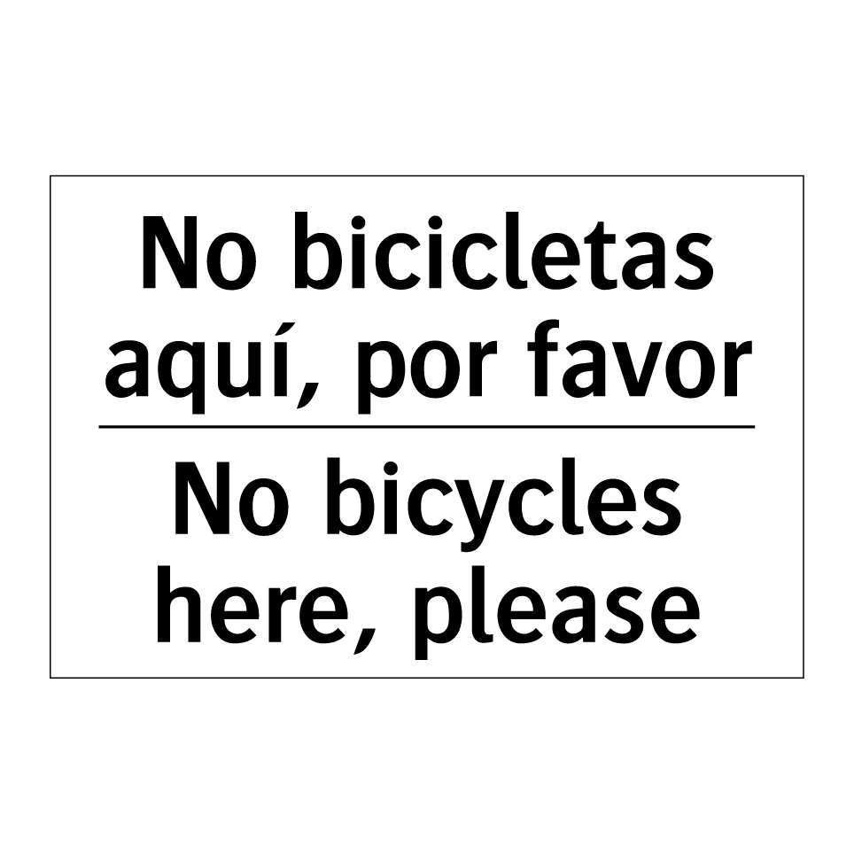 No bicicletas aquí, por favor - No bicycles here, please