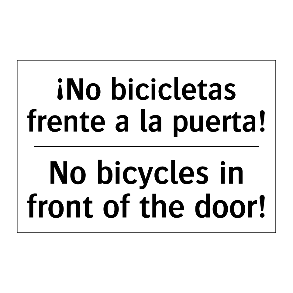 ¡No bicicletas frente a la puerta! - No bicycles in front of the door!
