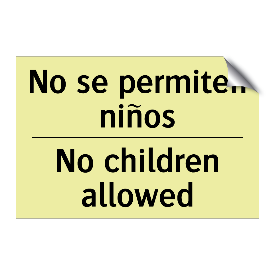 No se permiten niños - No children allowed