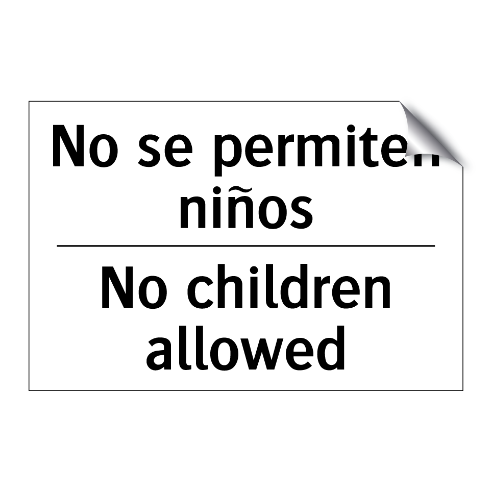 No se permiten niños - No children allowed