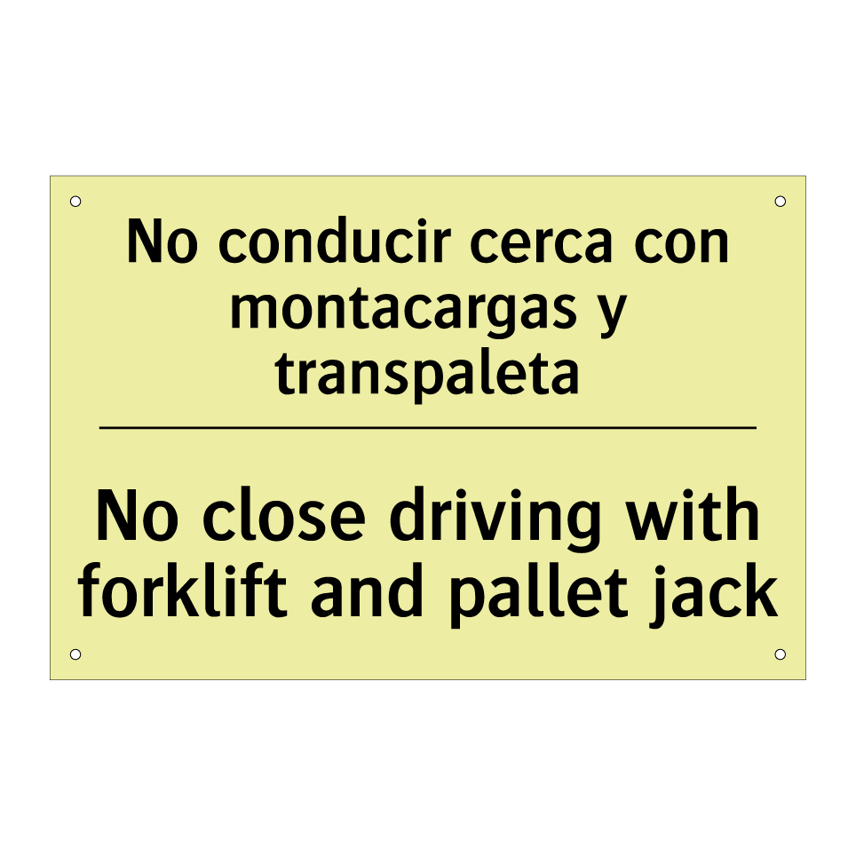 No conducir cerca con montacargas y transpaleta - No close driving with forklift and pallet jack