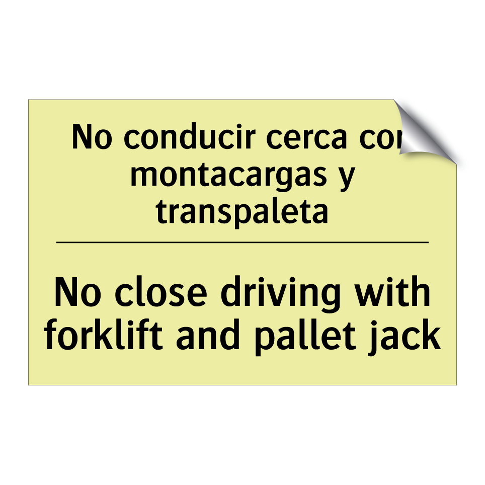 No conducir cerca con montacargas y transpaleta - No close driving with forklift and pallet jack