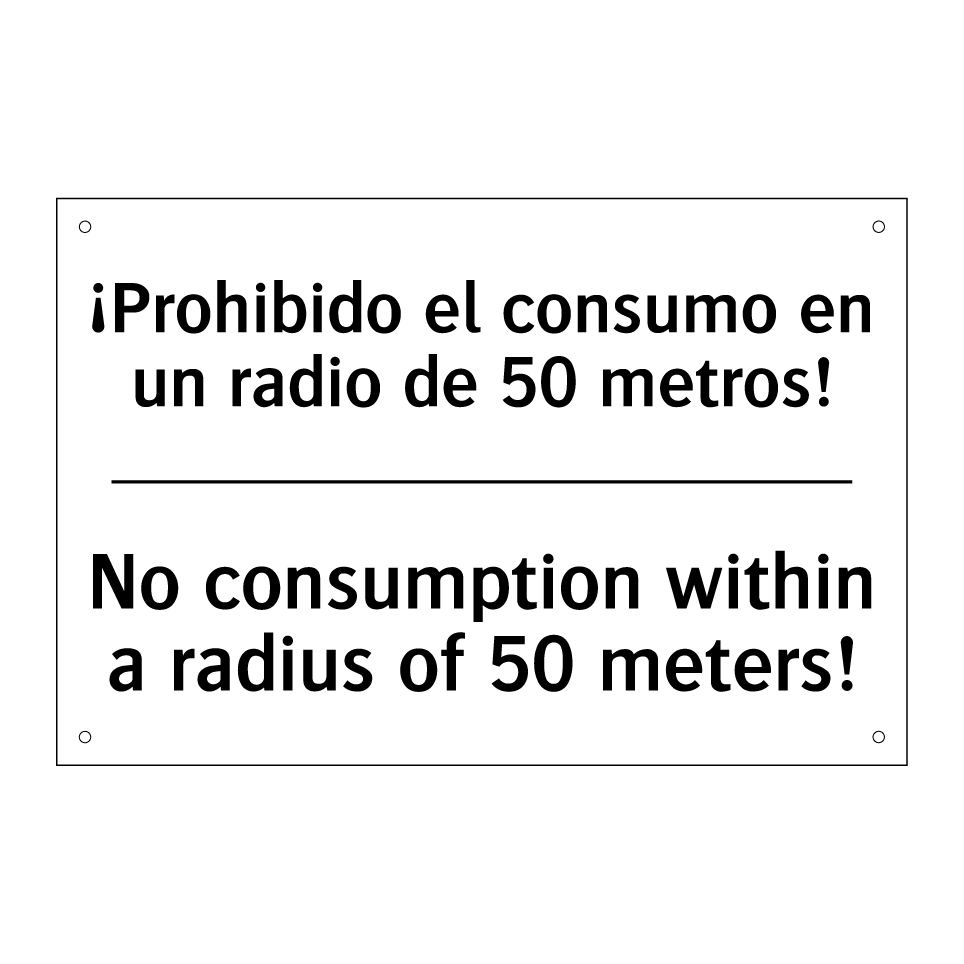 ¡Prohibido el consumo en un radio de 50 metros! - No consumption within a radius of 50 meters!