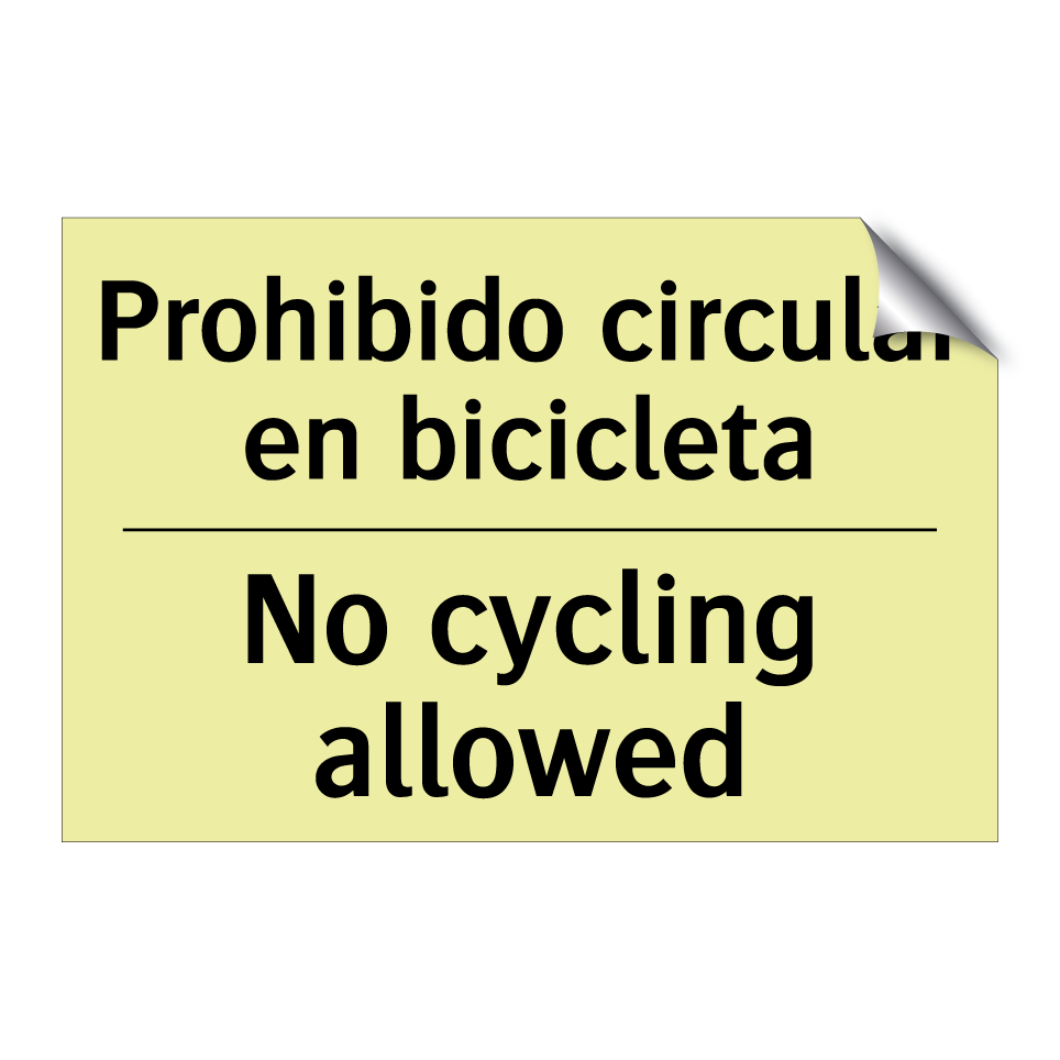 Prohibido circular en bicicleta - No cycling allowed