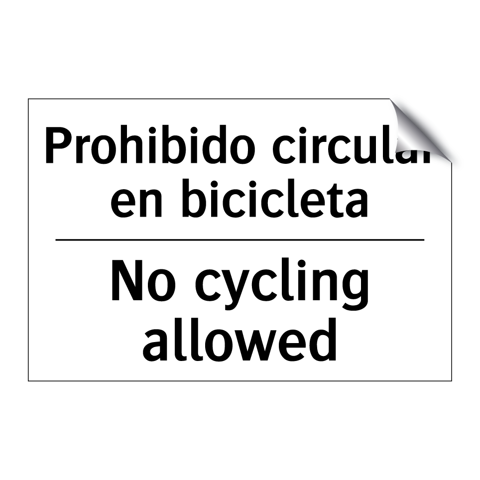 Prohibido circular en bicicleta - No cycling allowed