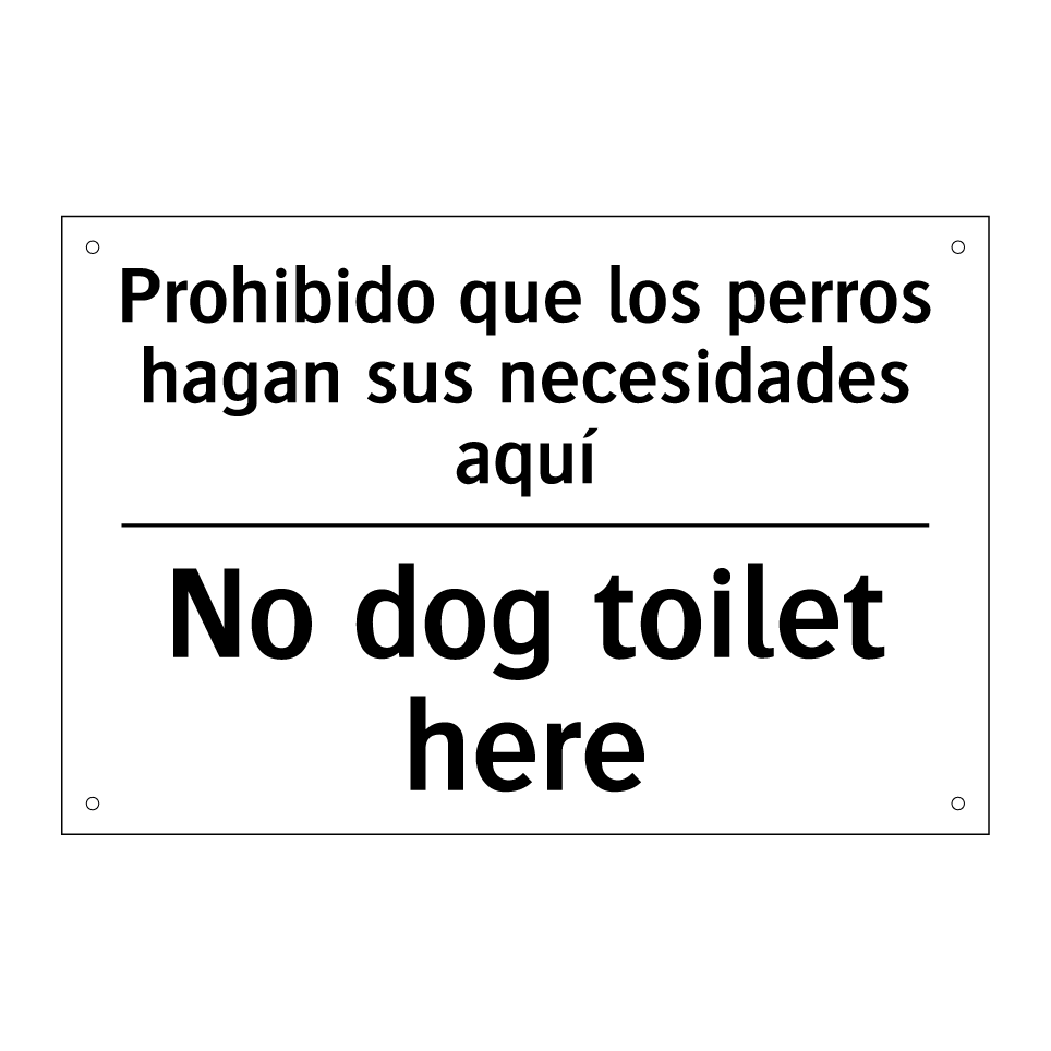 Prohibido que los perros hagan sus necesidades aquí - No dog toilet here
