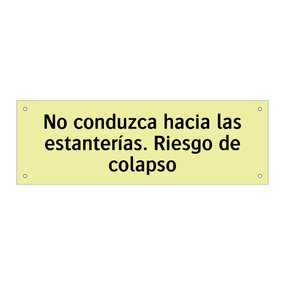 No conduzca hacia las estanterías. Riesgo de colapso