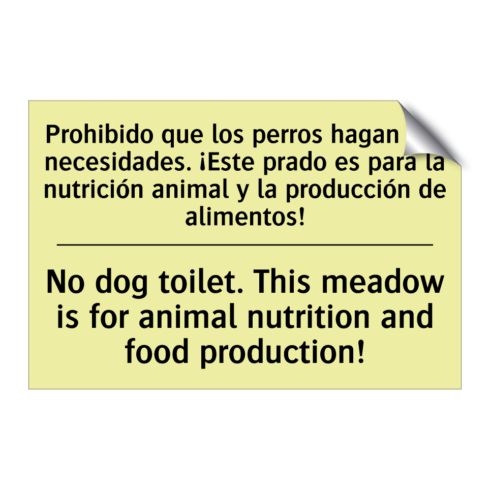 Prohibido que los perros hagan sus necesidades. ¡Este prado es para la nutrición animal y la producción de alimentos! - No dog toilet. This meadow is for animal nutrition and food production!