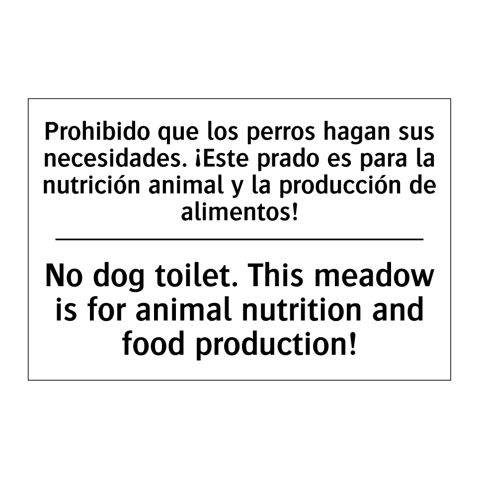 Prohibido que los perros hagan sus necesidades. ¡Este prado es para la nutrición animal y la producción de alimentos! - No dog toilet. This meadow is for animal nutrition and food production!