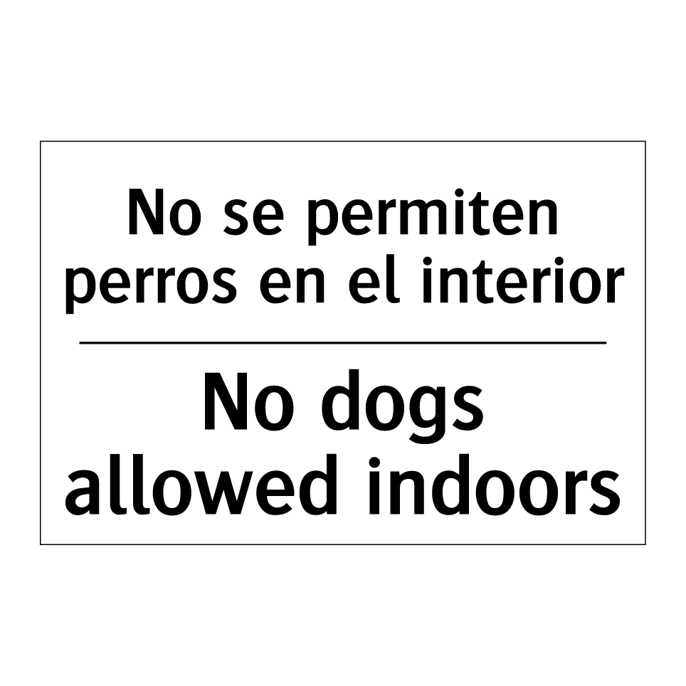 No se permiten perros en el interior - No dogs allowed indoors