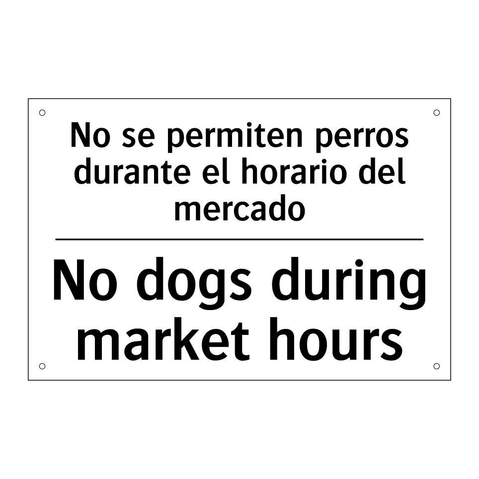 No se permiten perros durante el horario del mercado - No dogs during market hours